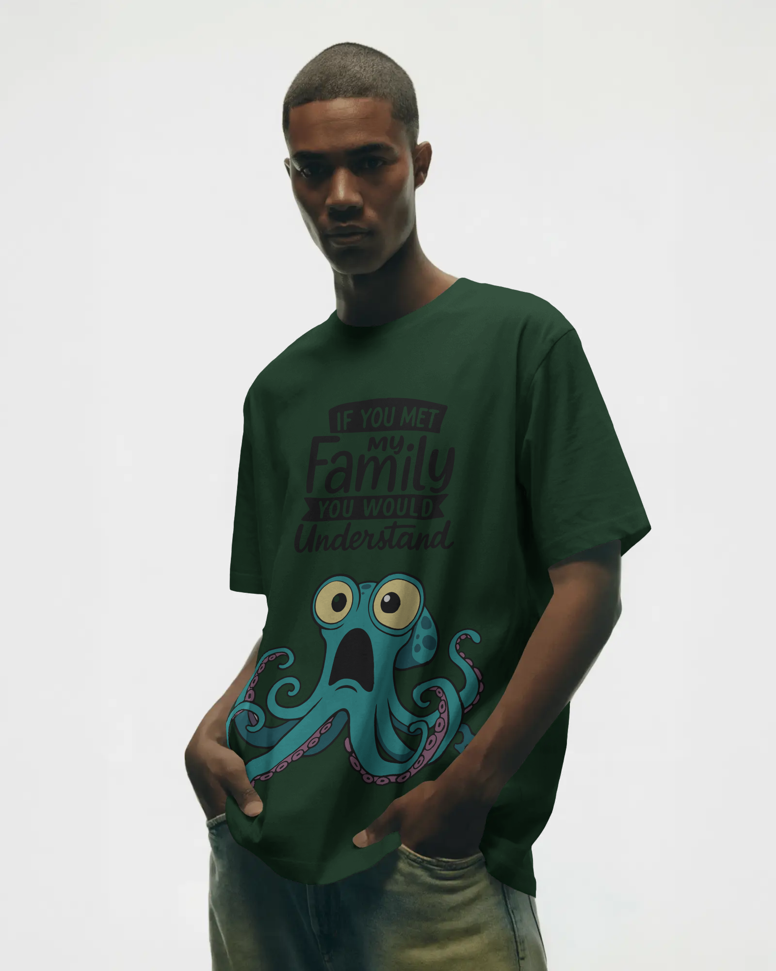 If You Met My Family Graphic Printed Oversized Tee